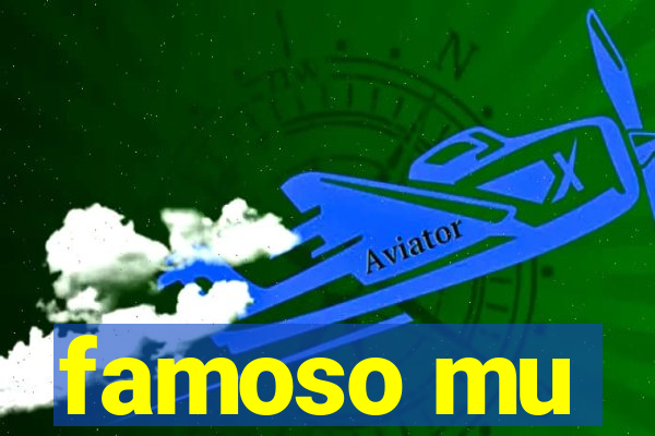 famoso mu